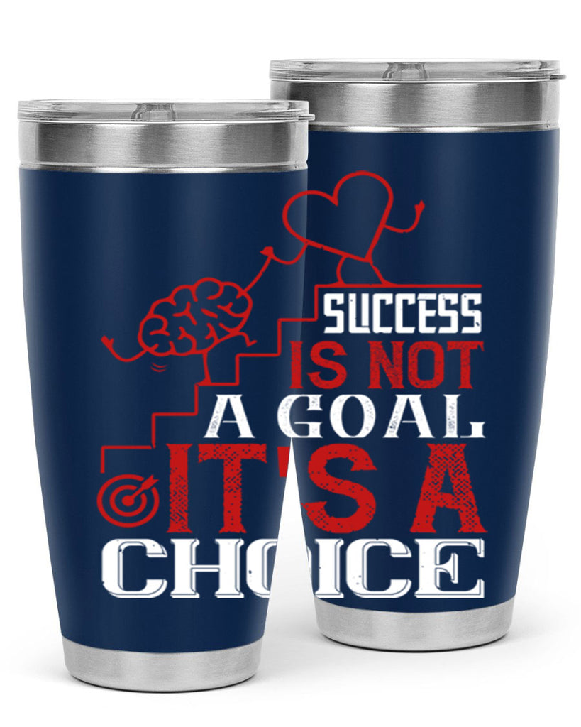 Success is not a goal Its a choice Style 18#- coaching- tumbler