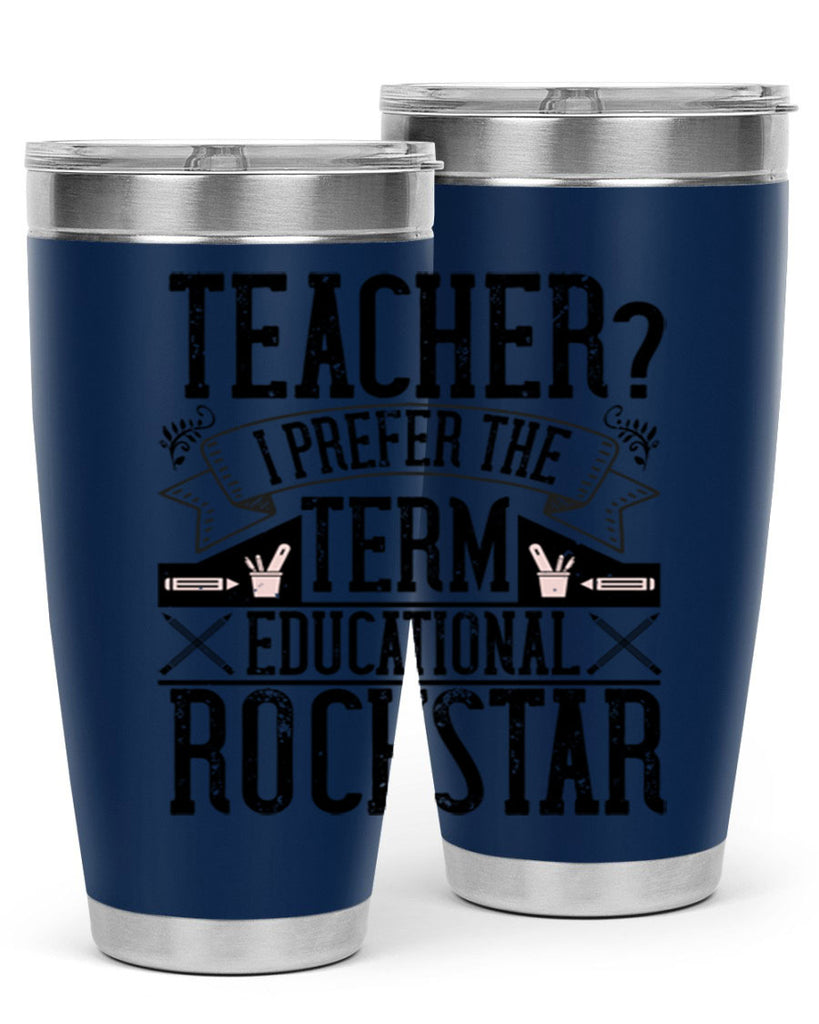 Teacherprefer the term educational rock star Style 13#- teacher- tumbler