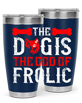 The dog is the god of frolic Style 158#- dog- Tumbler