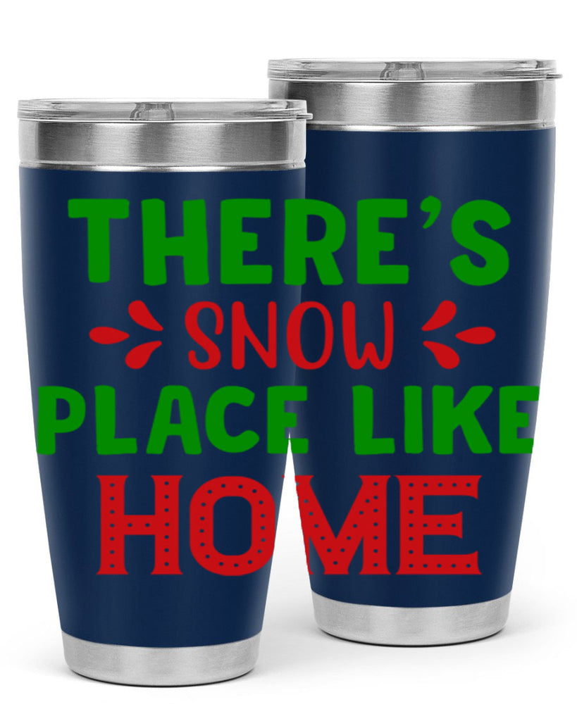 Theres Snow Place Like Home 407#- winter- Tumbler