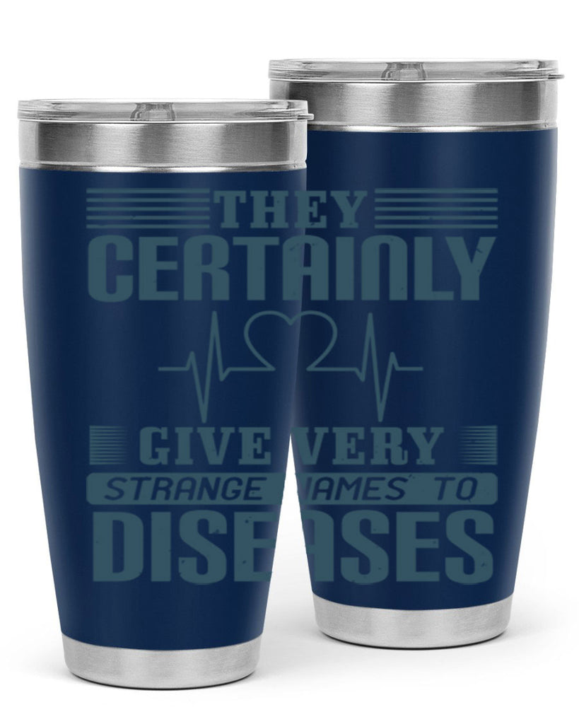 They certainly give very strange names to diseases Style 13#- medical- tumbler