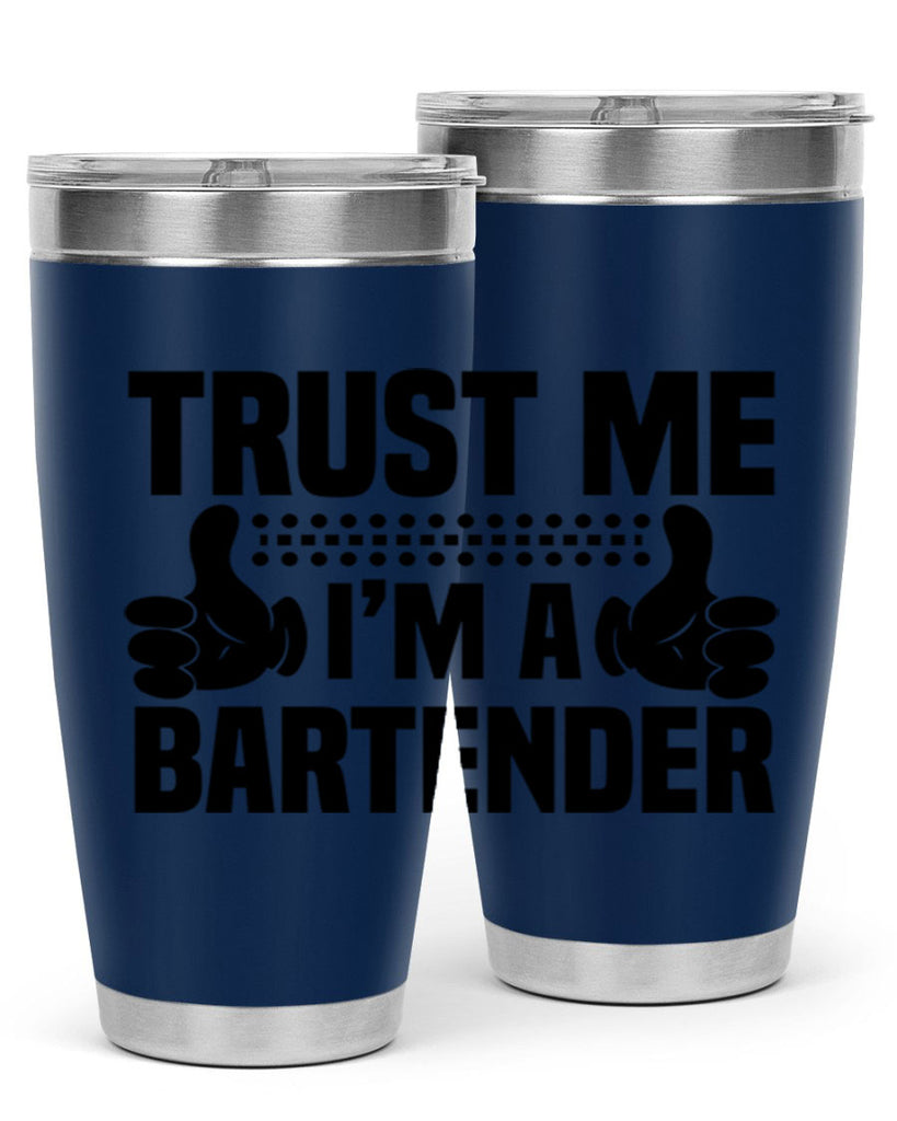 Trust me Style 11#- bartender- tumbler