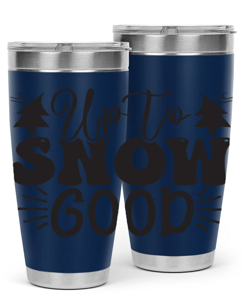Up to snow good 426#- winter- Tumbler
