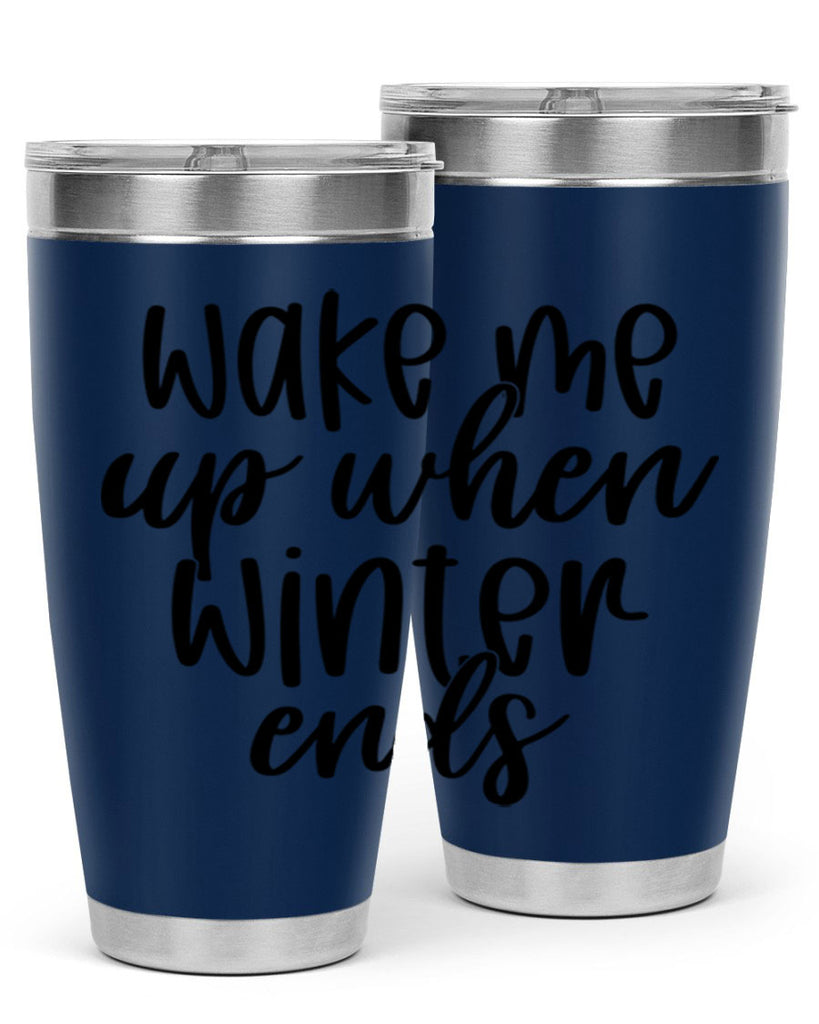 Wake Me Up When Winter Ends430#- winter- Tumbler