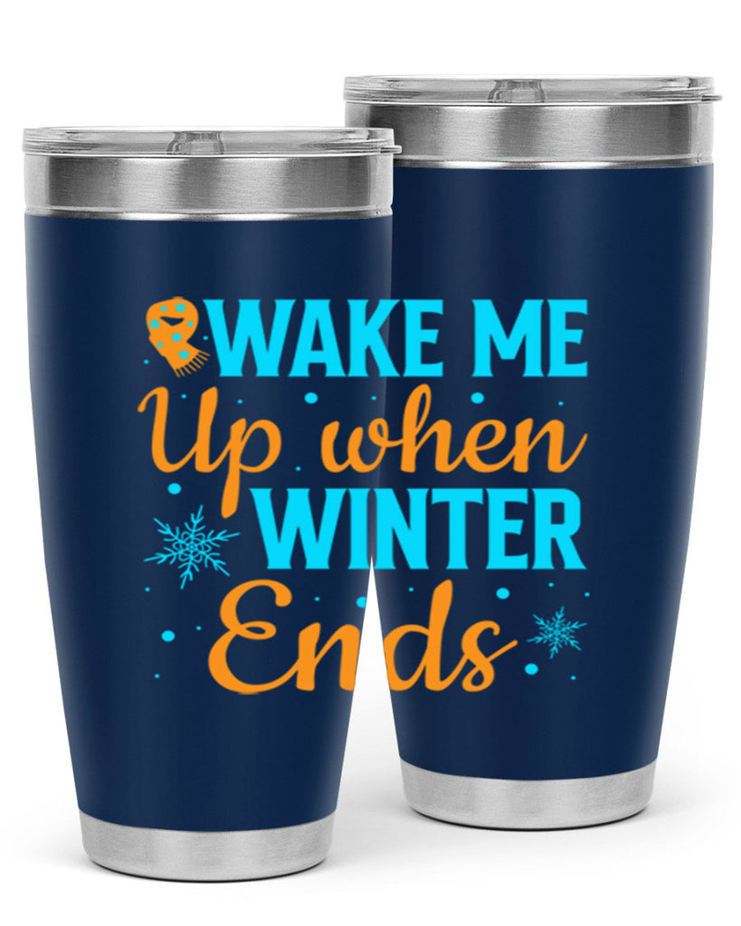 Wake Me Up when Winter 432#- winter- Tumbler
