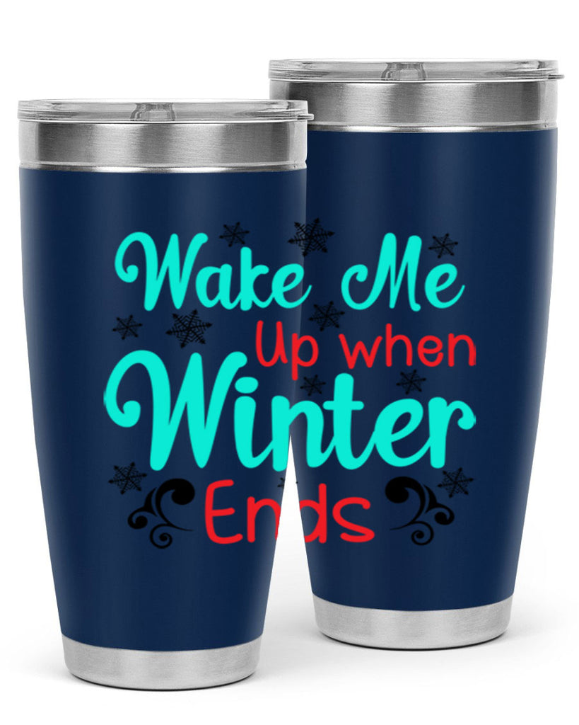 Wake Me Up when Winter Ends Graphics 433#- winter- Tumbler