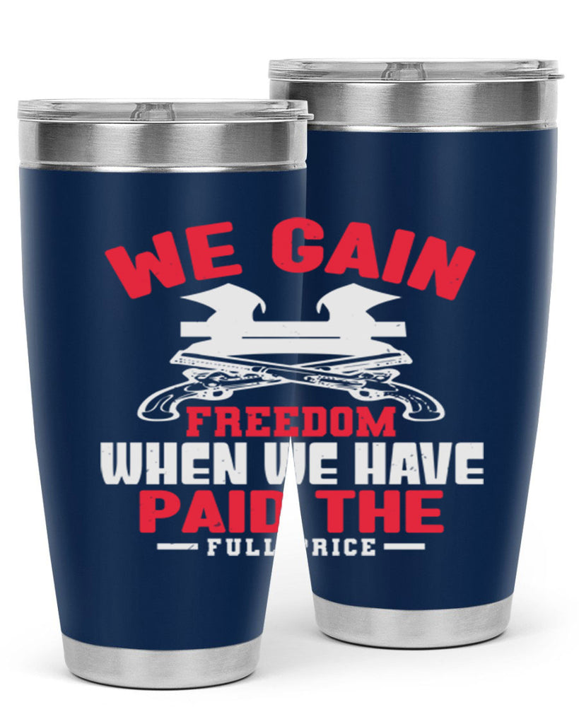 We gain freedom Style 55#- Fourt Of July- Tumbler