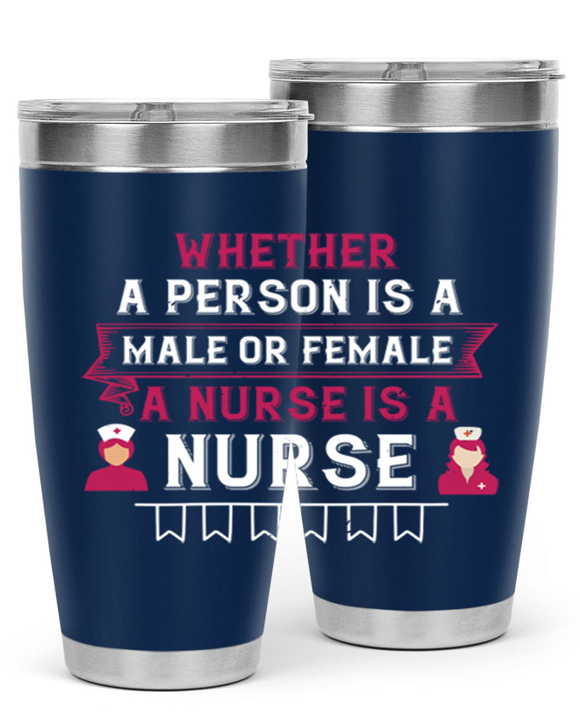 Whether a person is a male or female a nurse is a nurse Style 252#- nurse- tumbler