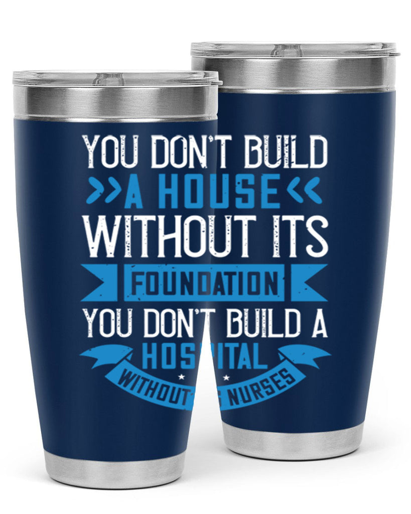 You don’t build a house without its foundation Style 248#- nurse- tumbler