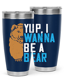 Yup, I wanna be a bear 36#- Bears- Tumbler