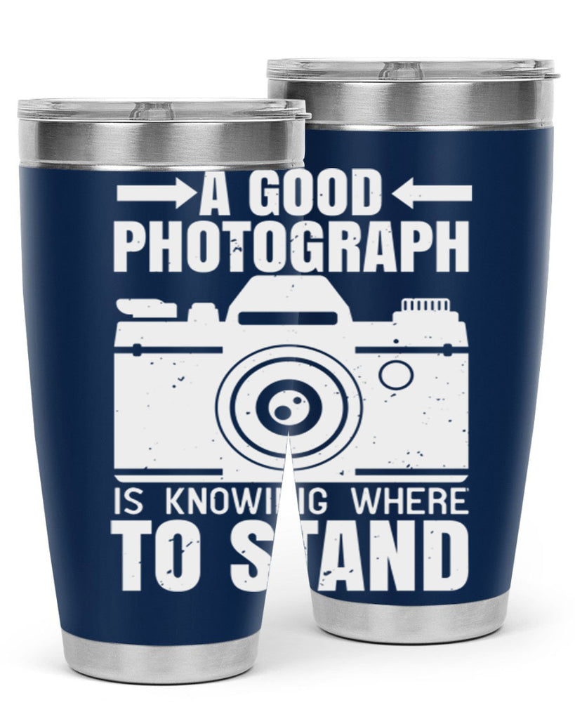 a good photograph is knowing where to stand 50#- photography- Tumbler