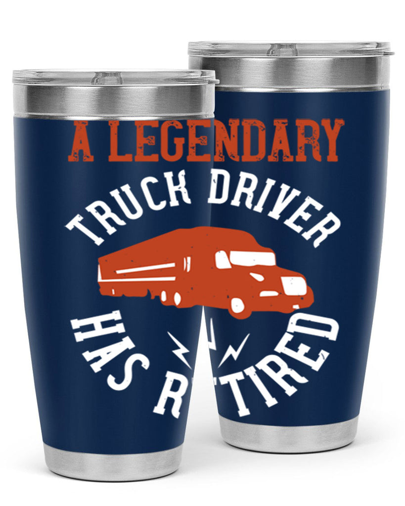 a legendary truck driver has retired Style 50#- truck driver- tumbler