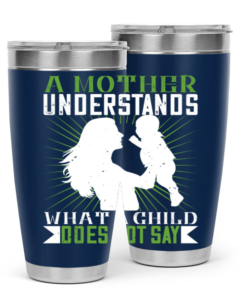 a mother understands what a child does not say 39#- Parents Day- Tumbler