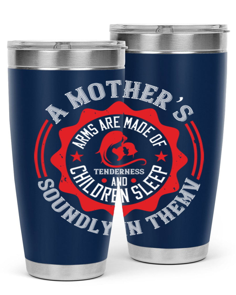 a mother’s arms are made 6#- mothers day- Tumbler