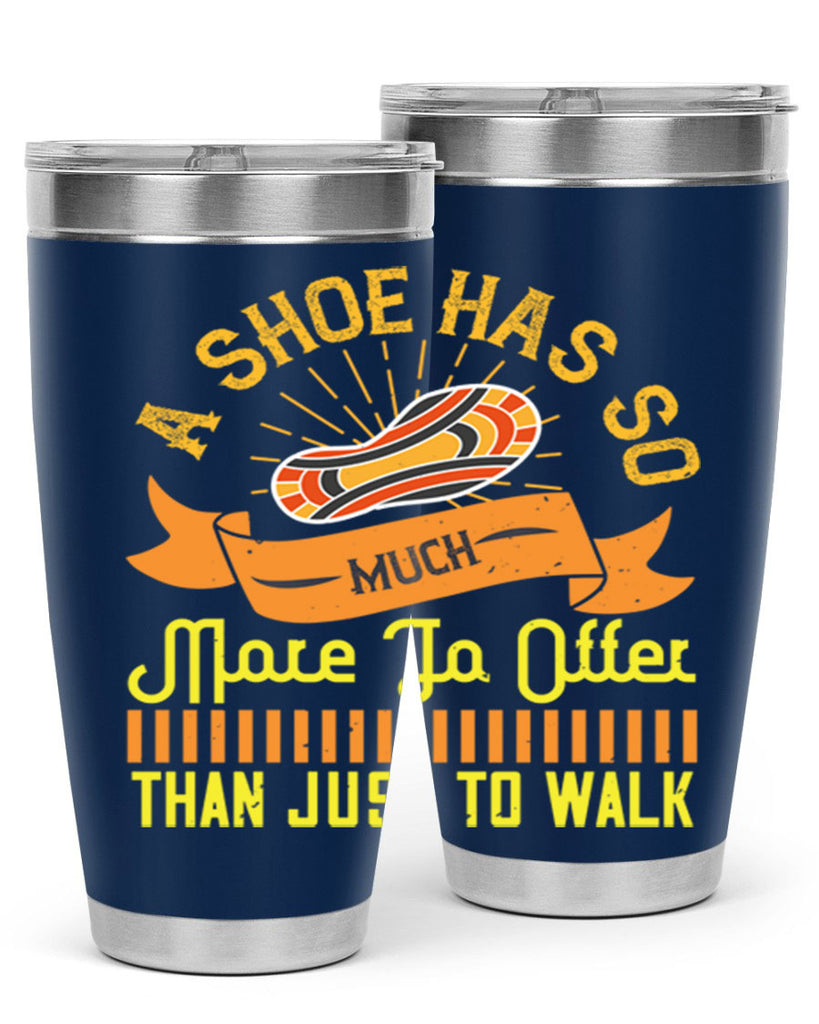 a shoe has so much more to offer than just to walk 96#- walking- Tumbler