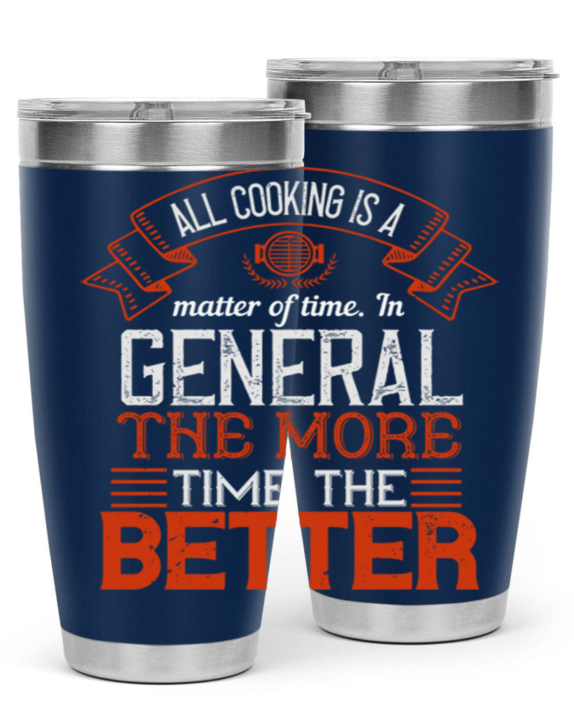 all cooking is a matter of time in general the more time the better 39#- cooking- Tumbler