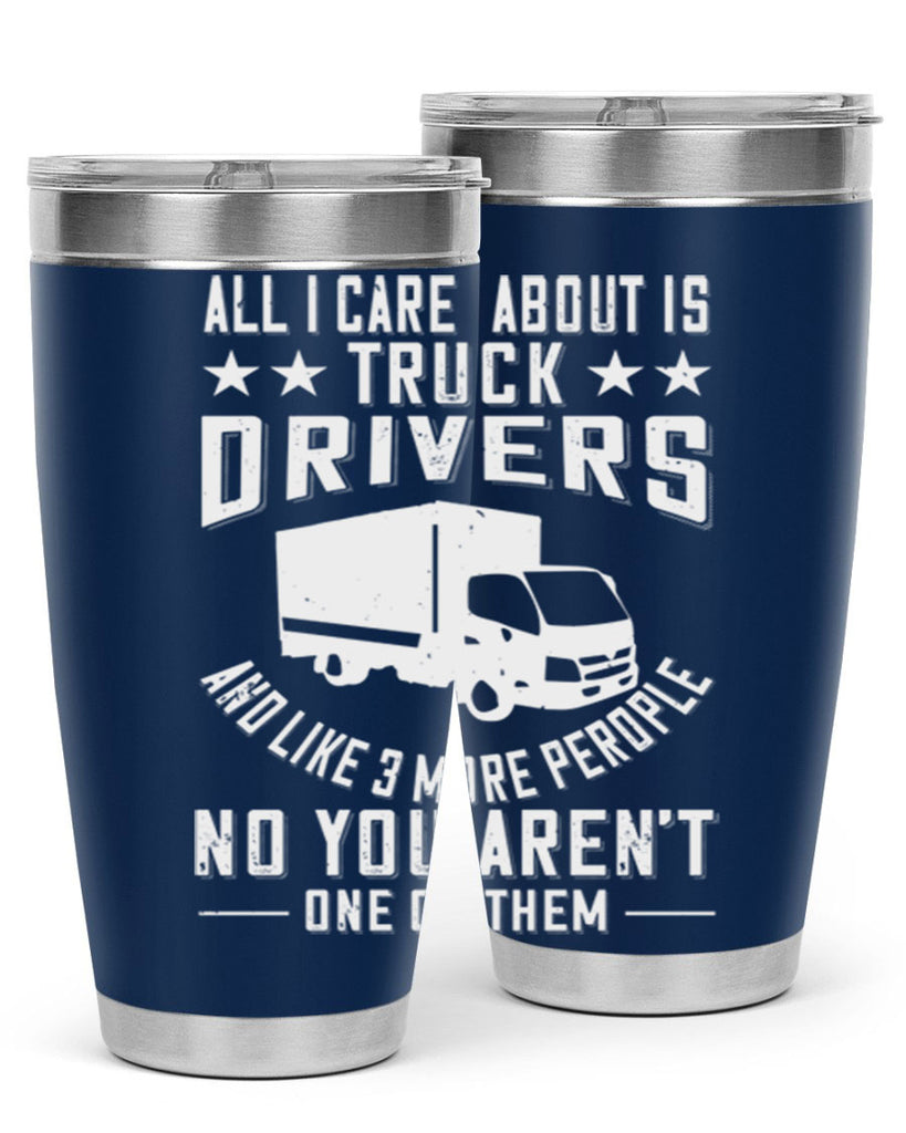 all i care about is truck drivers and like z Style 28#- truck driver- tumbler
