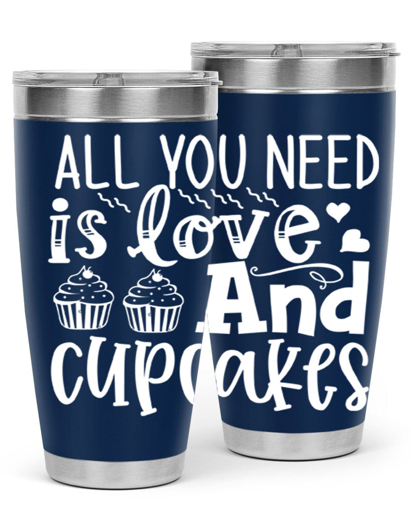 all you need is love and cupcakes 62#- kitchen- Tumbler