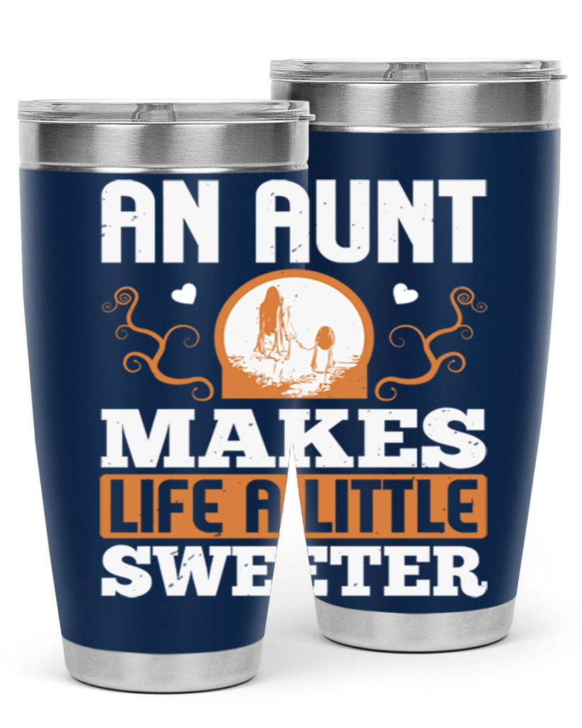 an aunt makes life a little sweeter 3#- mothers day- Tumbler