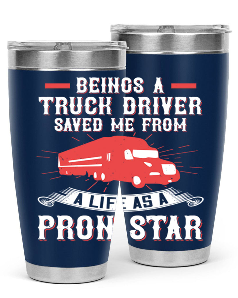 beings a truck driver saved me from a life as a pron star Style 17#- truck driver- tumbler