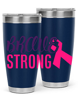 brave strong Style 15#- breast cancer- Tumbler