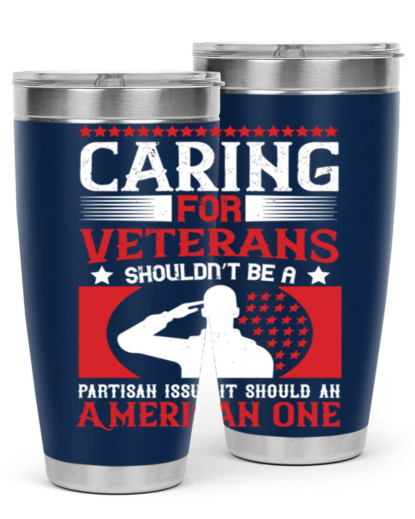 caring for veterans shouldn’t be a partisan issue it should an american one 68#- Veterns Day- Tumbler