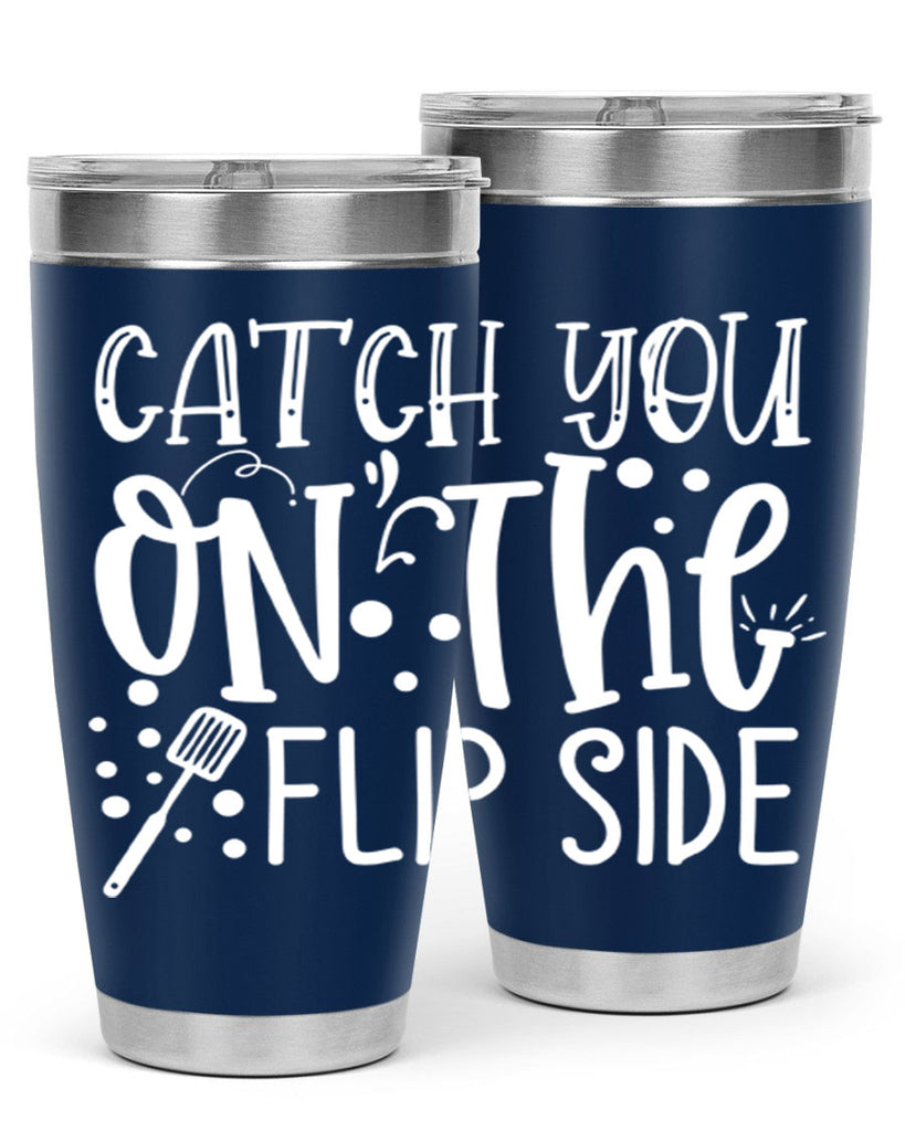 catch you on the flipside 50#- kitchen- Tumbler