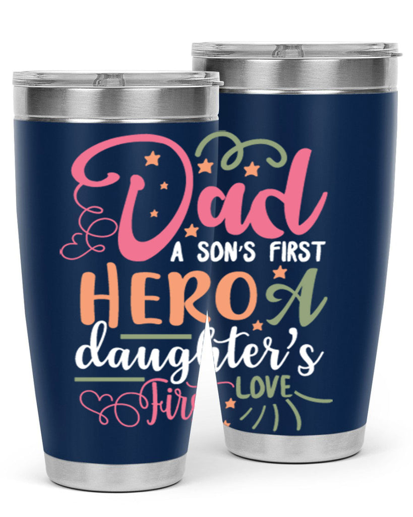 dad a son’s first hero a daughters first love 96#- fathers day- Tumbler