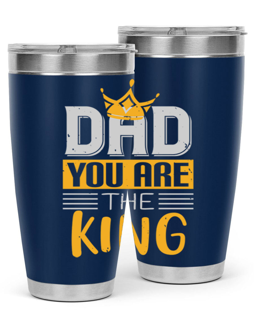 dad you are the king 237#- fathers day- Tumbler