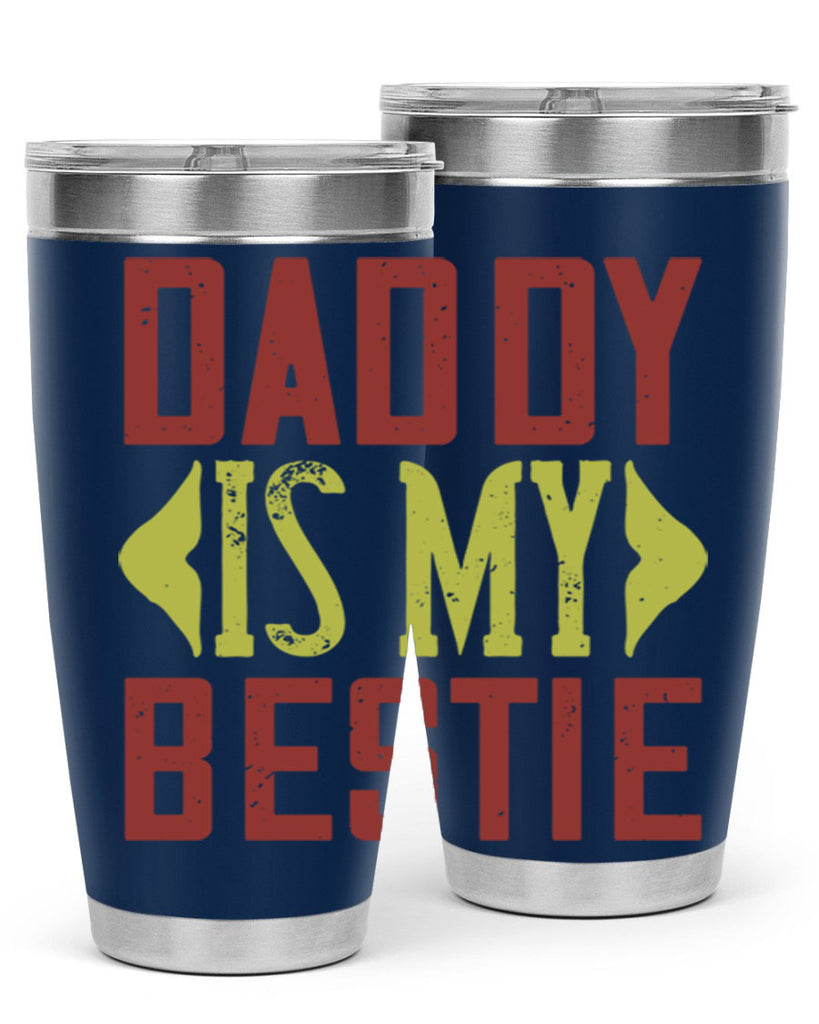 daddy is my bestie 244#- fathers day- Tumbler