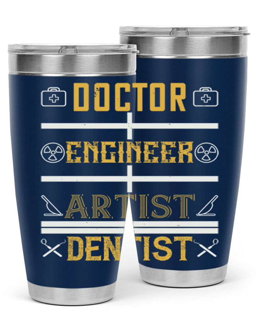doctor engineer artist dentist Style 43#- dentist- tumbler