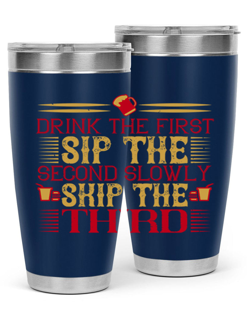 drink the first sip the second slowly skip the third 55#- drinking- Tumbler