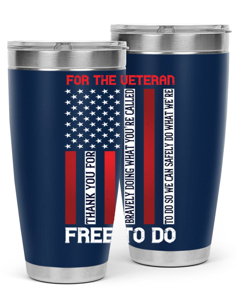 for the veteran thank you for bravely doing what you’re called 62#- Veterns Day- Tumbler