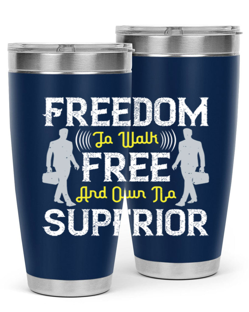 freedom to walk free and own no superior 87#- walking- Tumbler