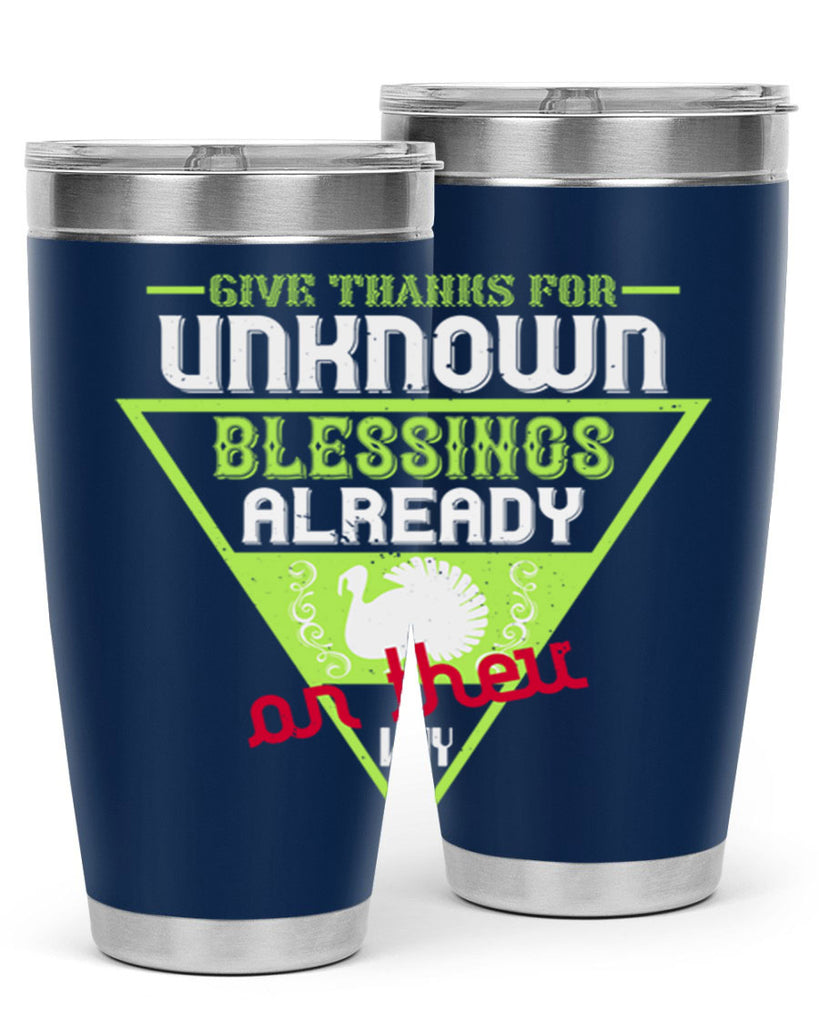 give thanks for unknown blessings already on their way 42#- thanksgiving- Tumbler