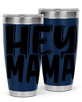 hey mama Style 17#- autism- Tumbler