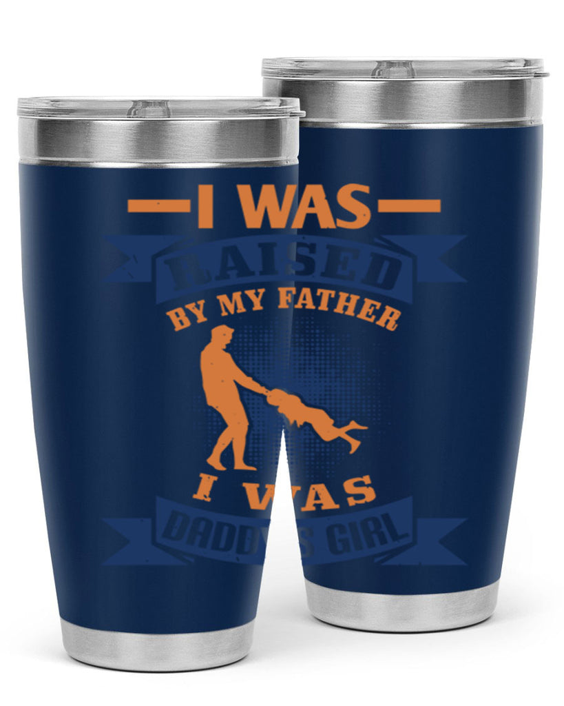 i was raised by my father 212#- fathers day- Tumbler