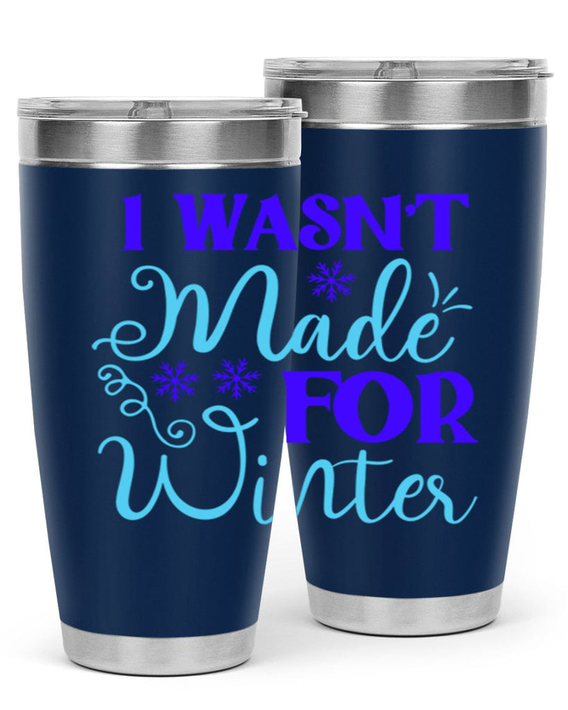 i wasnt made for winter 234#- winter- Tumbler