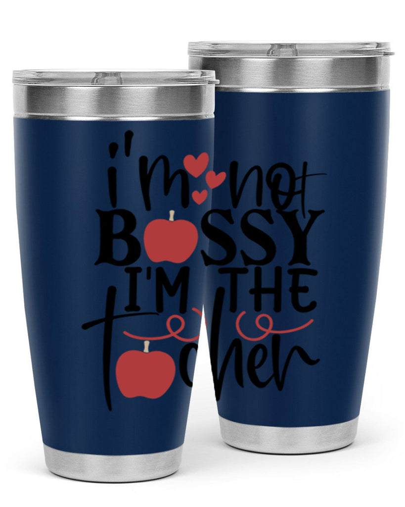 im not bossy im the teacher Style 115#- teacher- tumbler