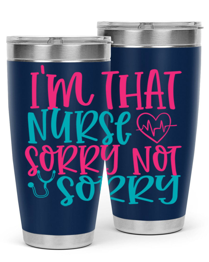 im that nurse sorry not sorry Style Style 151#- nurse- tumbler