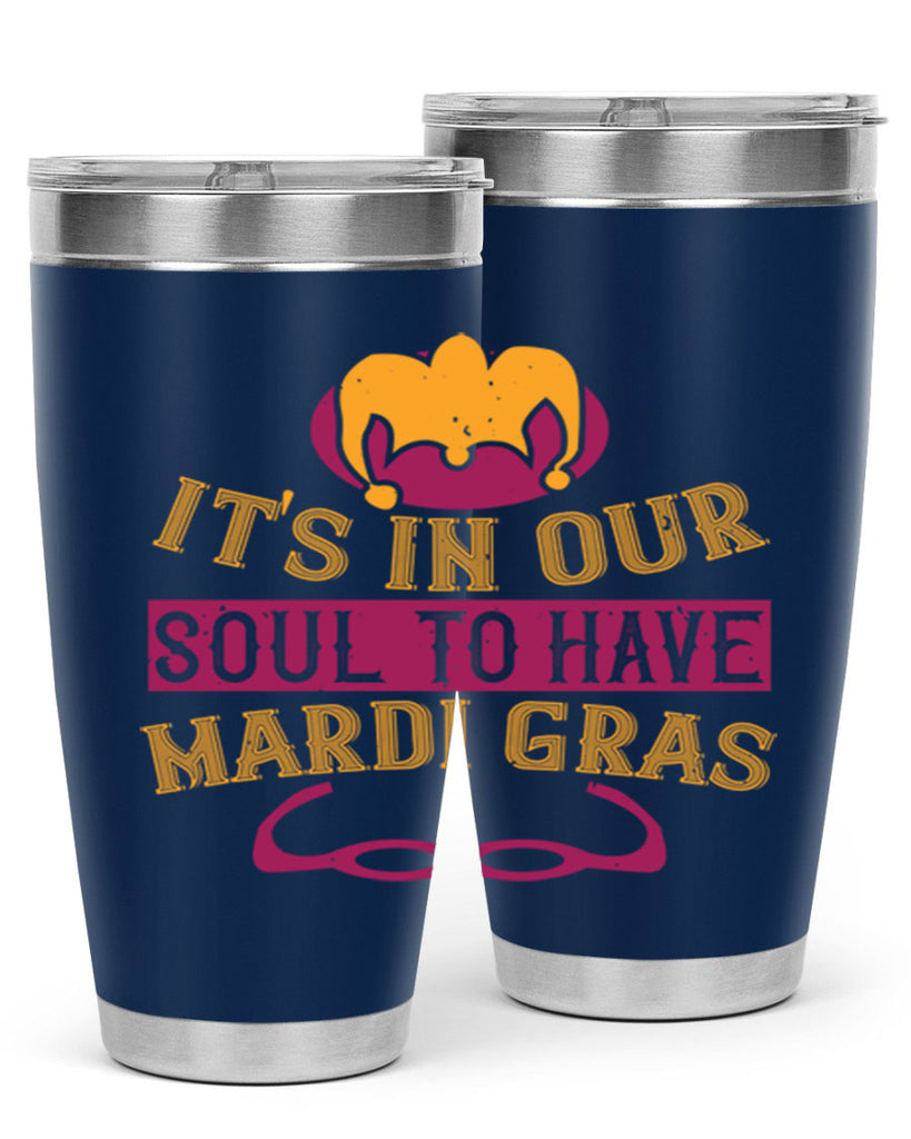 its in our soul to have mardi gras 65#- mardi gras- Tumbler