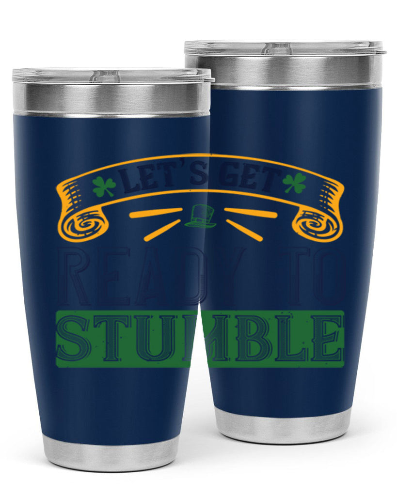 let’s get ready to stumble Style 121#- St Patricks Day- Tumbler