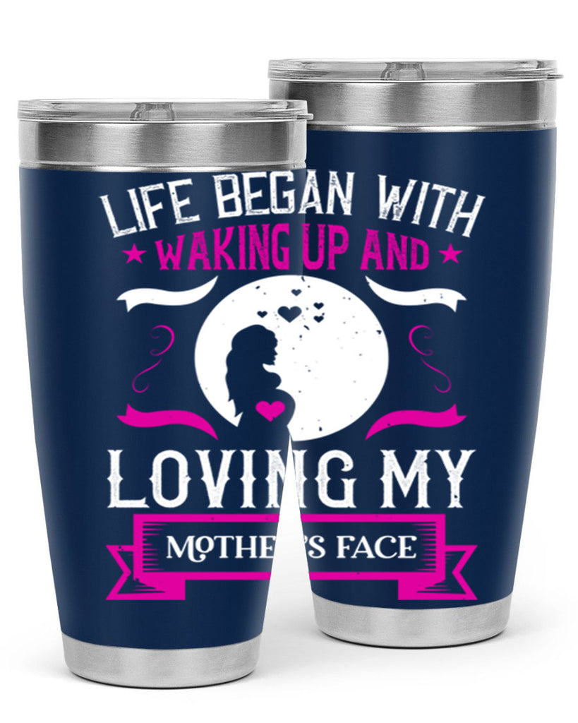 life began with waking 69#- mothers day- Tumbler