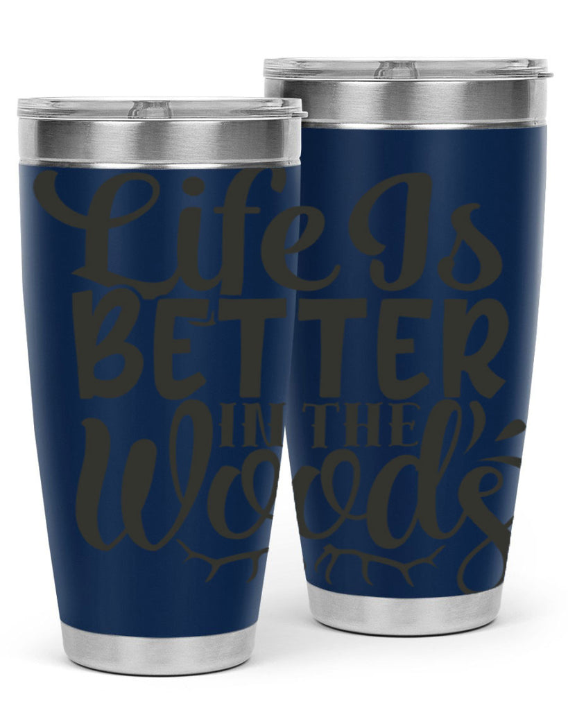 life is better in the woods 5#- hunting- Tumbler