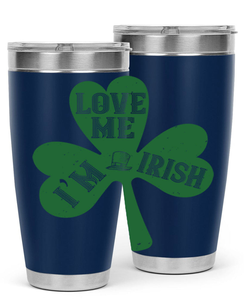 love me i’m irish Style 119#- St Patricks Day- Tumbler