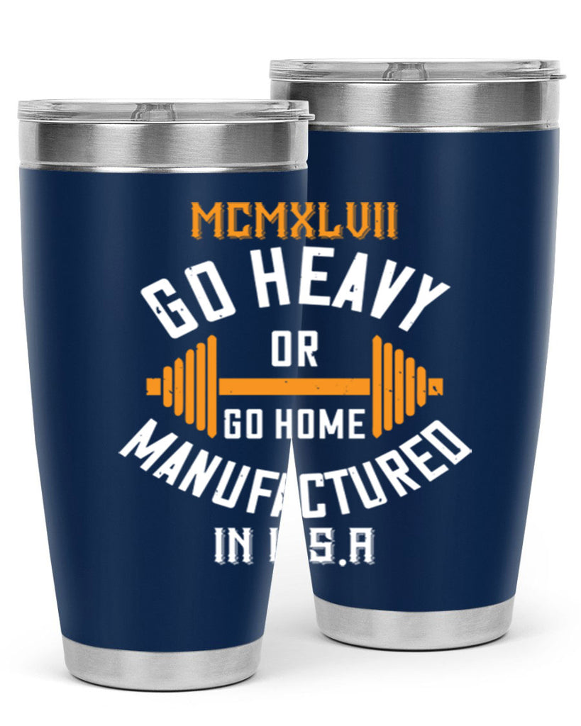 mcmxlvii go heavy or go home manufactured in 84#- gym- Tumbler