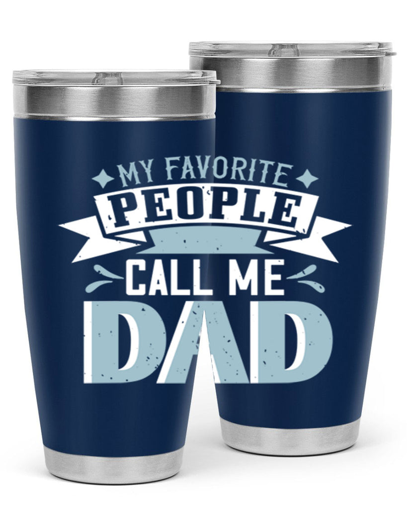 my favorite people call me dad 211#- fathers day- Tumbler