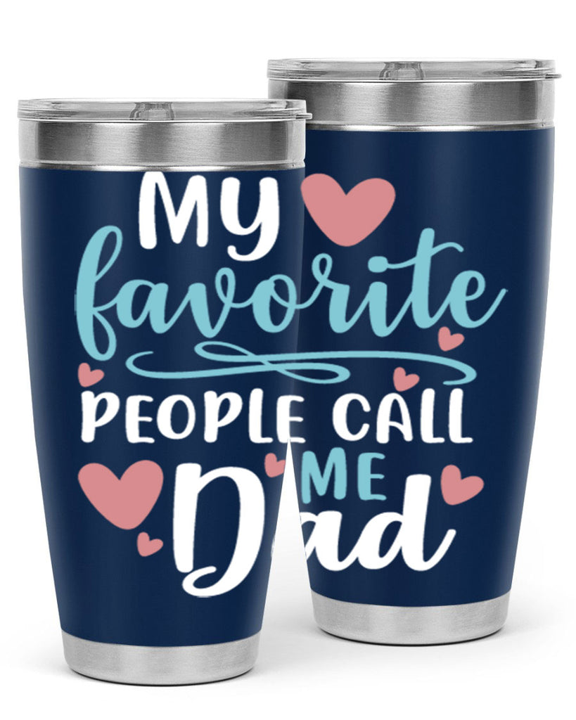 my favorite people call me dad 80#- fathers day- Tumbler