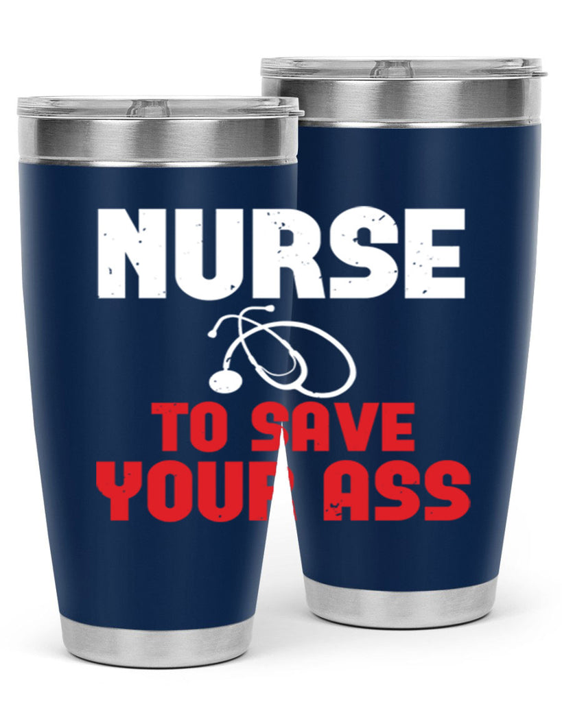 nurse to save your ass Style 277#- nurse- tumbler