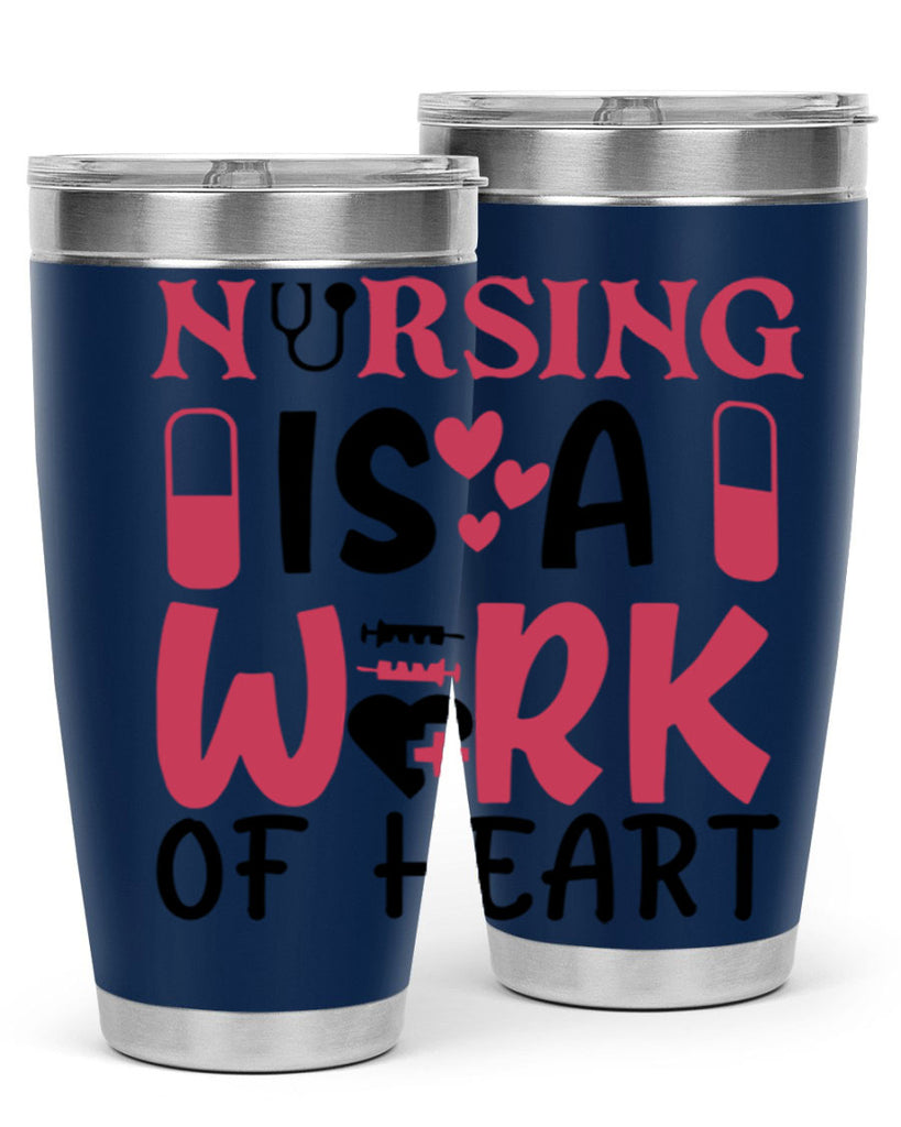 nursing is a work of heart Style 359#- nurse- tumbler